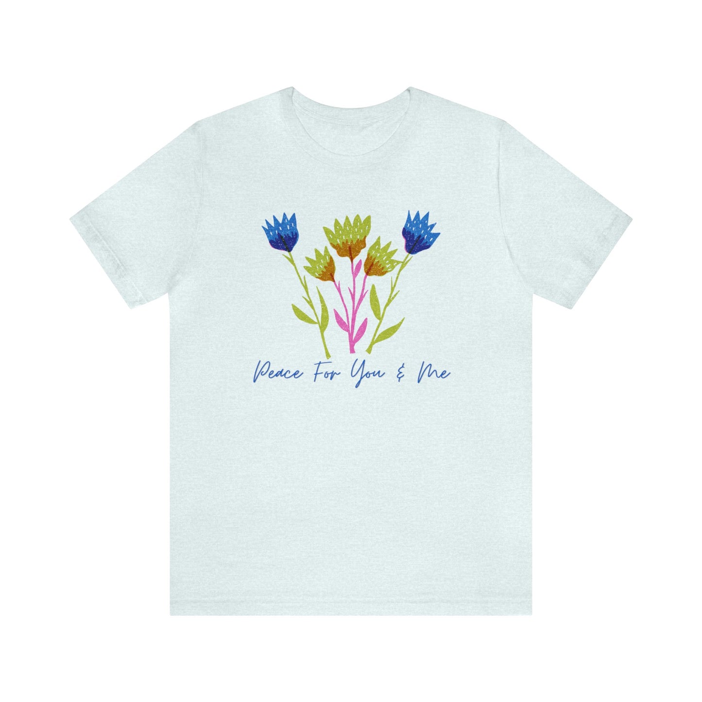"Peace For You & Me" Unisex Jersey Short Sleeve Tee