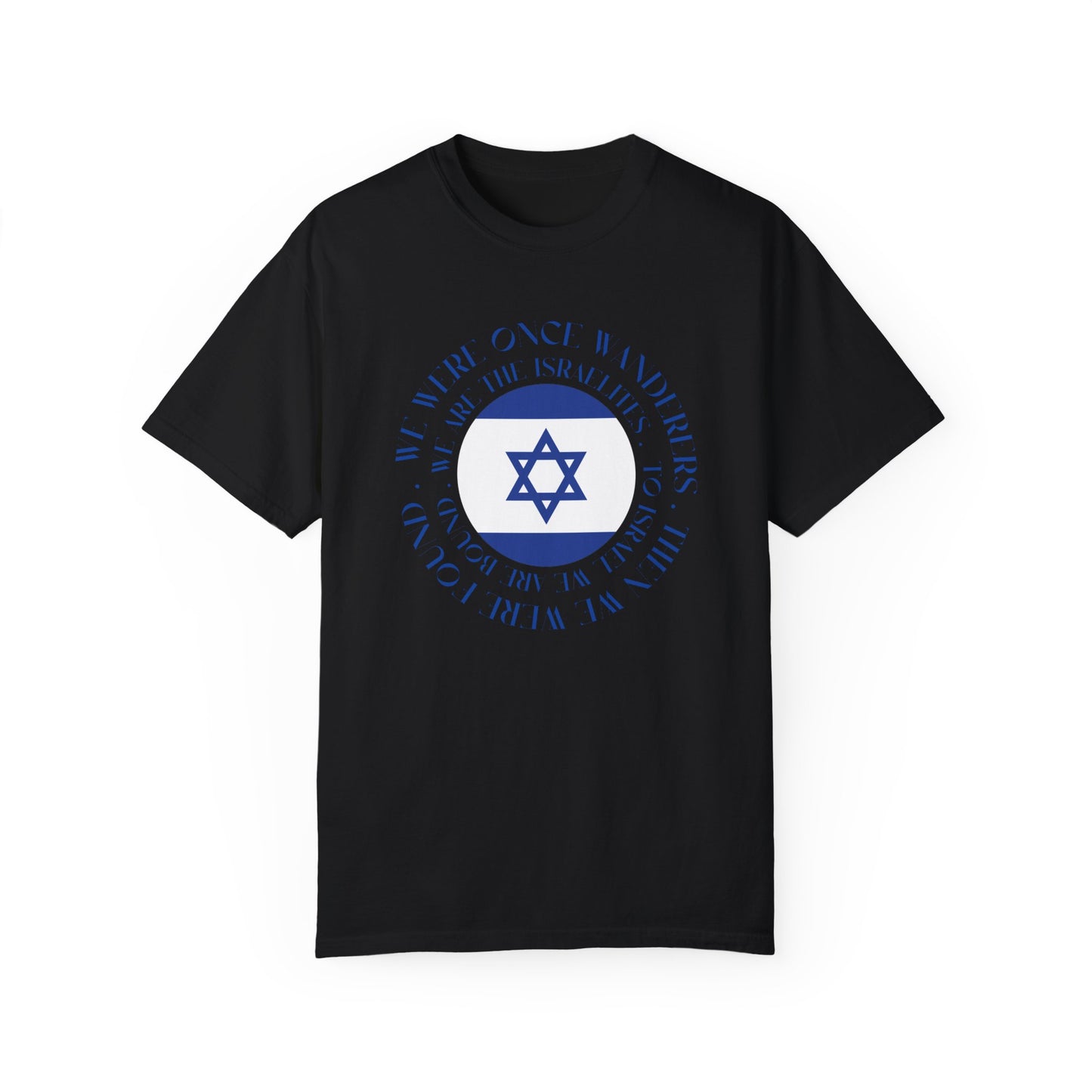 We Were Once Wanderers Israel Blue & White Unisex Garment-Dyed T-shirt