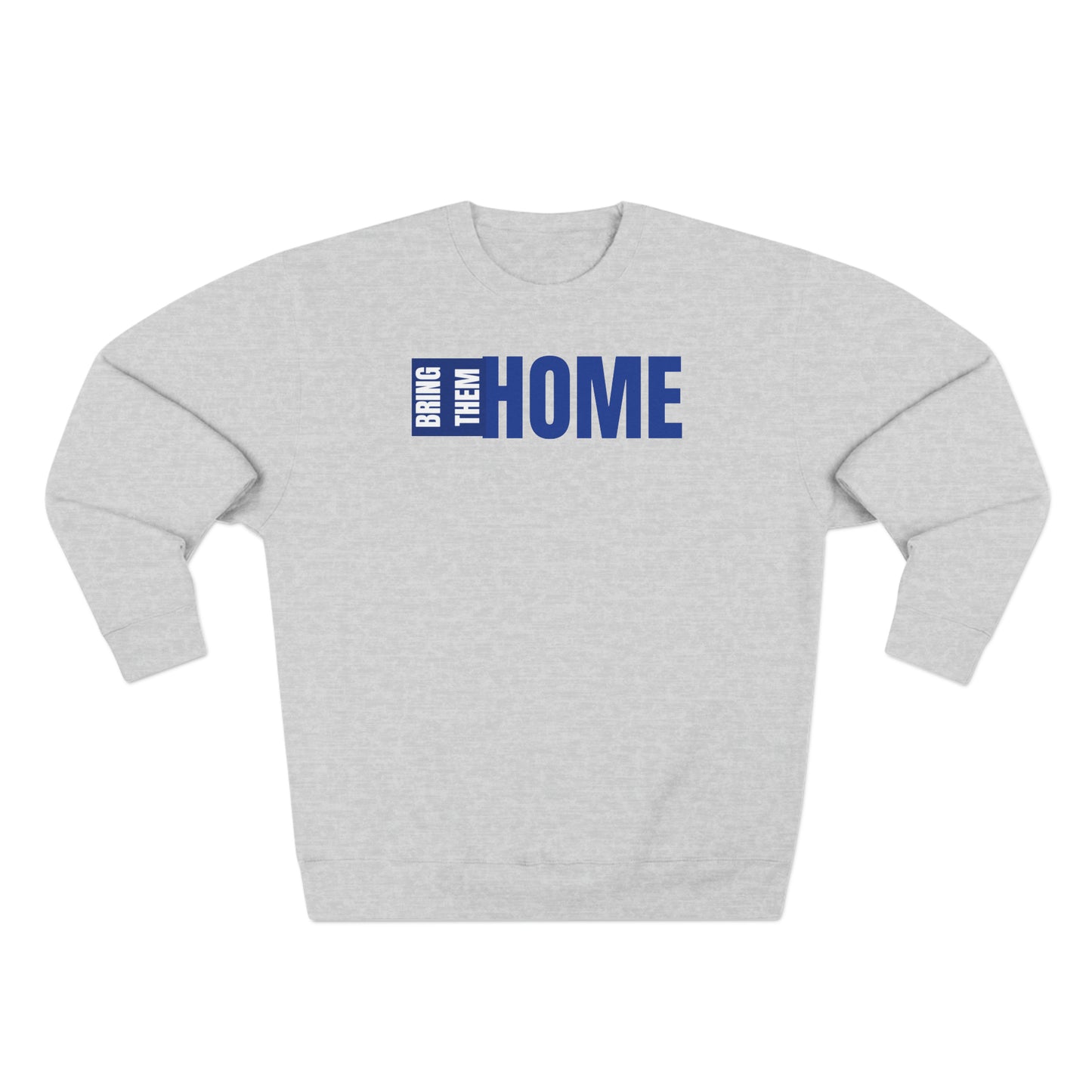 Bring Them HOME Blue & White Unisex Crewneck Sweatshirt