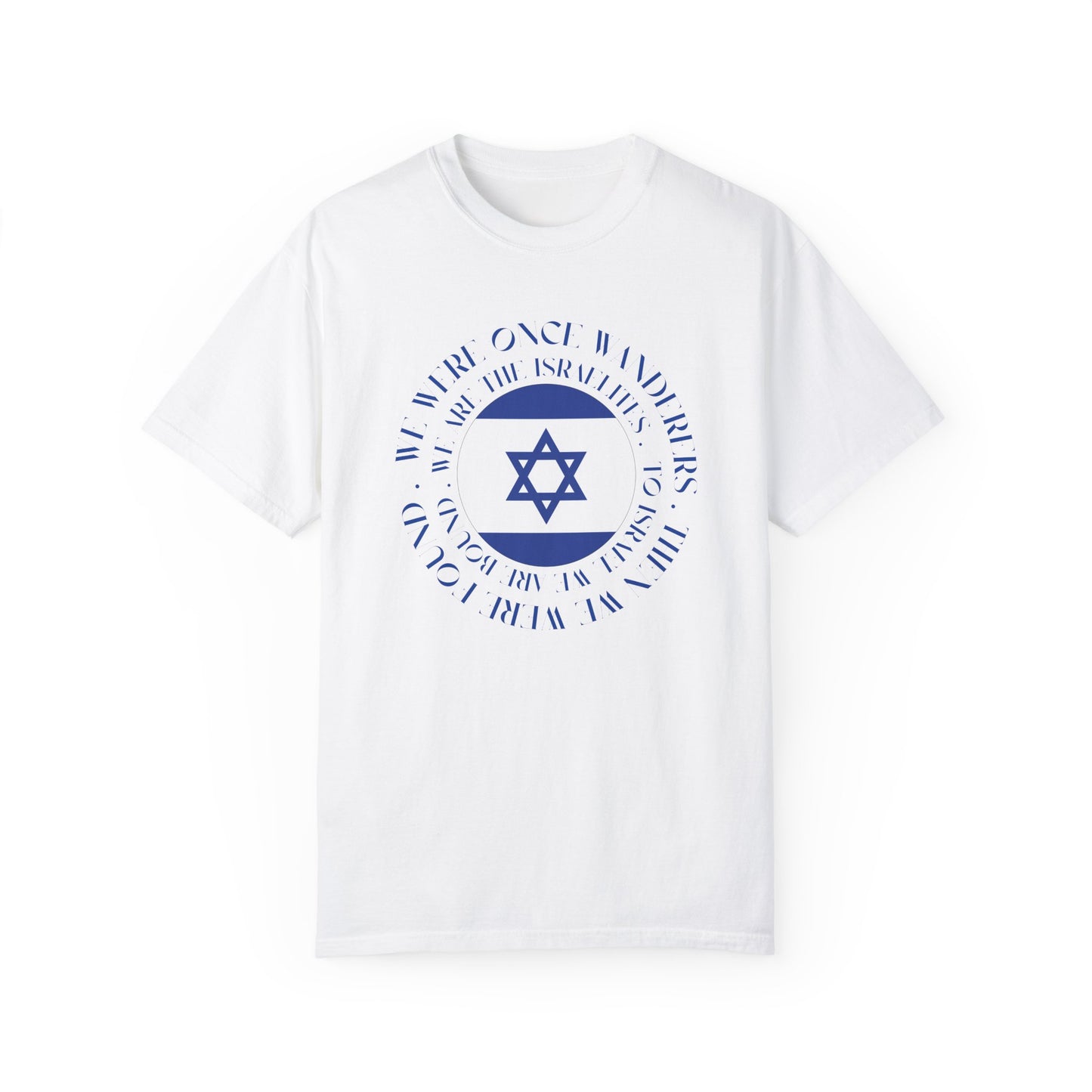 We Were Once Wanderers Israel Blue & White Unisex Garment-Dyed T-shirt