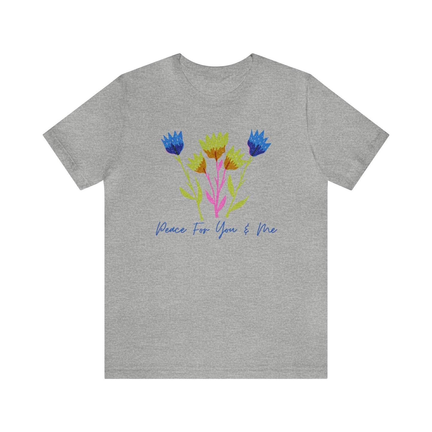 "Peace For You & Me" Unisex Jersey Short Sleeve Tee