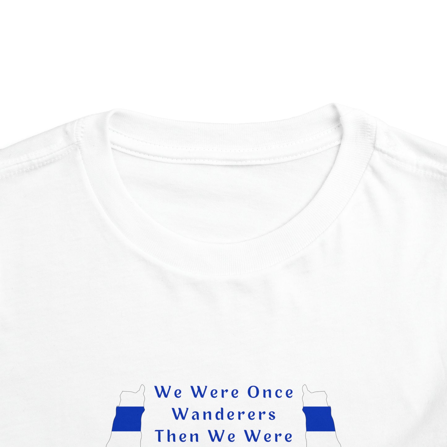 We Were Once Wanderers Israel II Toddler Short Sleeve Tee