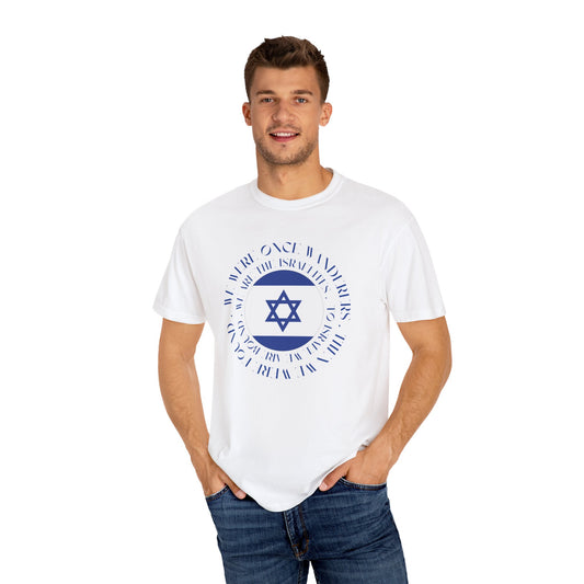 We Were Once Wanderers Israel Blue & White Unisex Garment-Dyed T-shirt