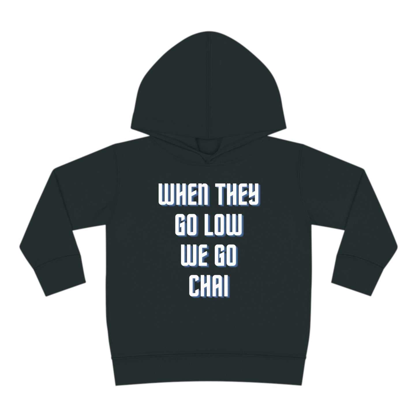 When They Go Low We Go Chai White Toddler Pullover Fleece Hoodie