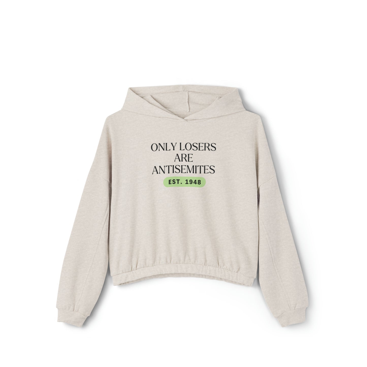 Only Losers Are Antisemites 1948 Green Women's Cinched Bottom Hoodie