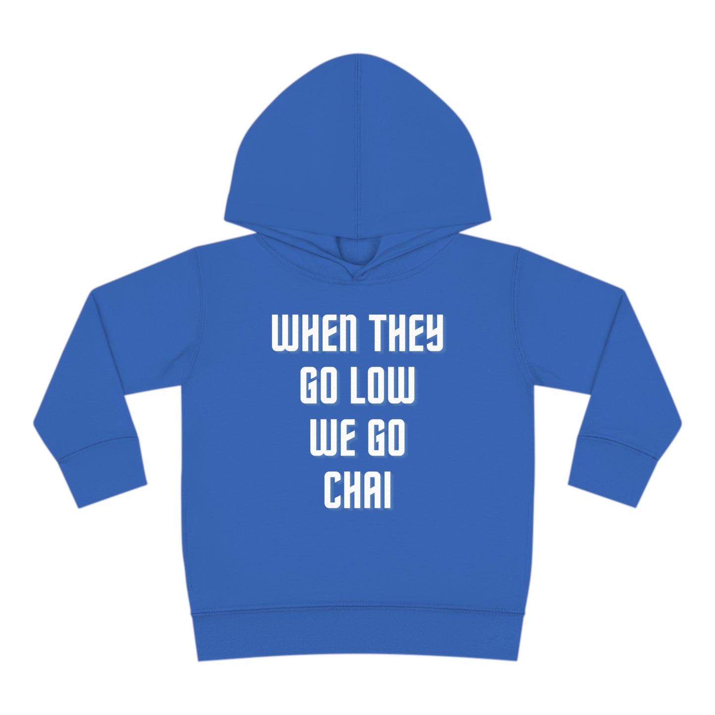 When They Go Low We Go Chai White Toddler Pullover Fleece Hoodie