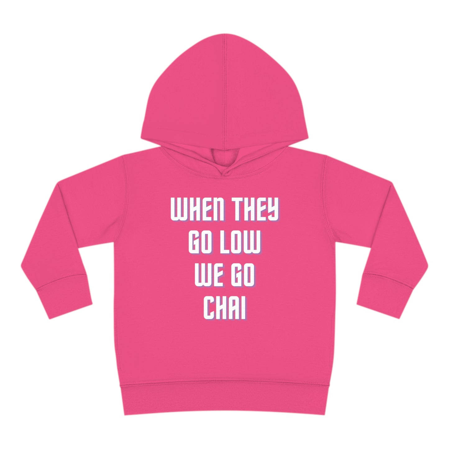 When They Go Low We Go Chai White Toddler Pullover Fleece Hoodie