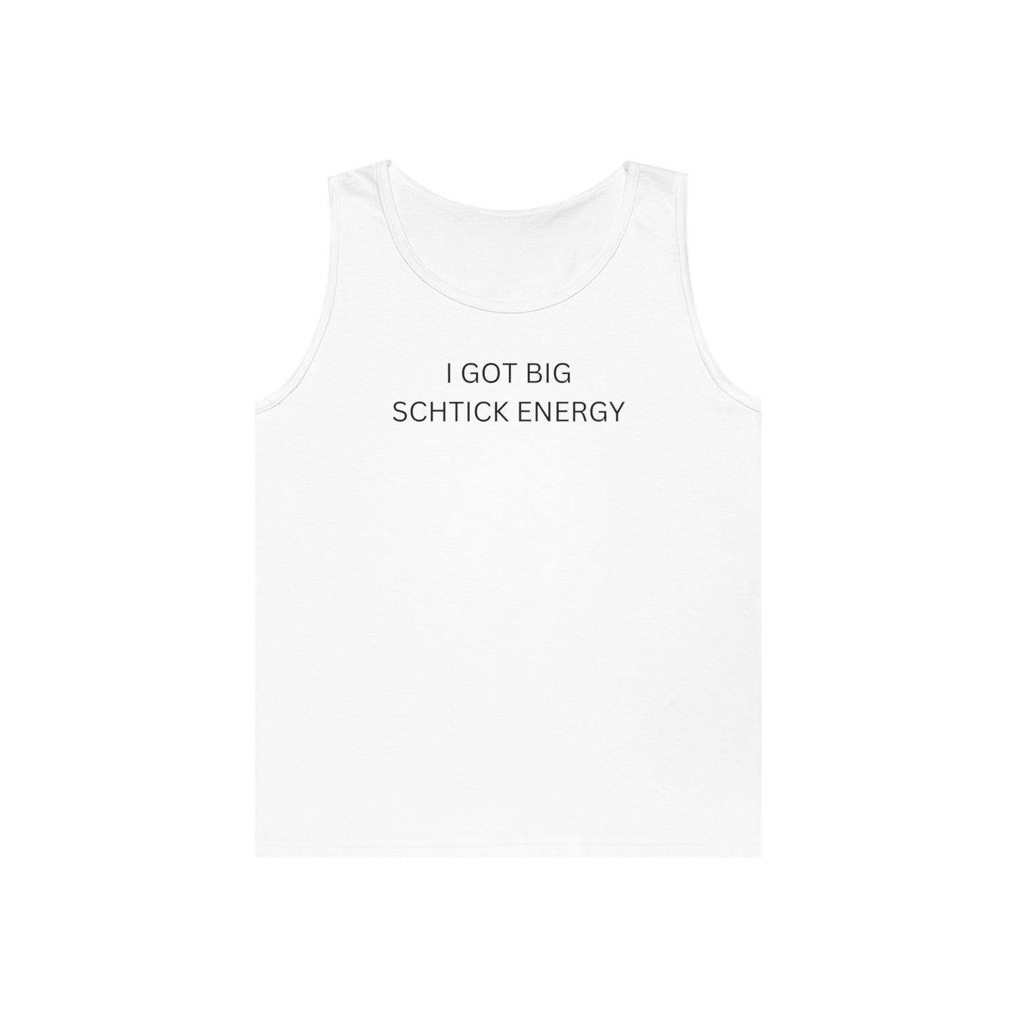 Big Schtick Energy Unisex Heavy Cotton Tank Top