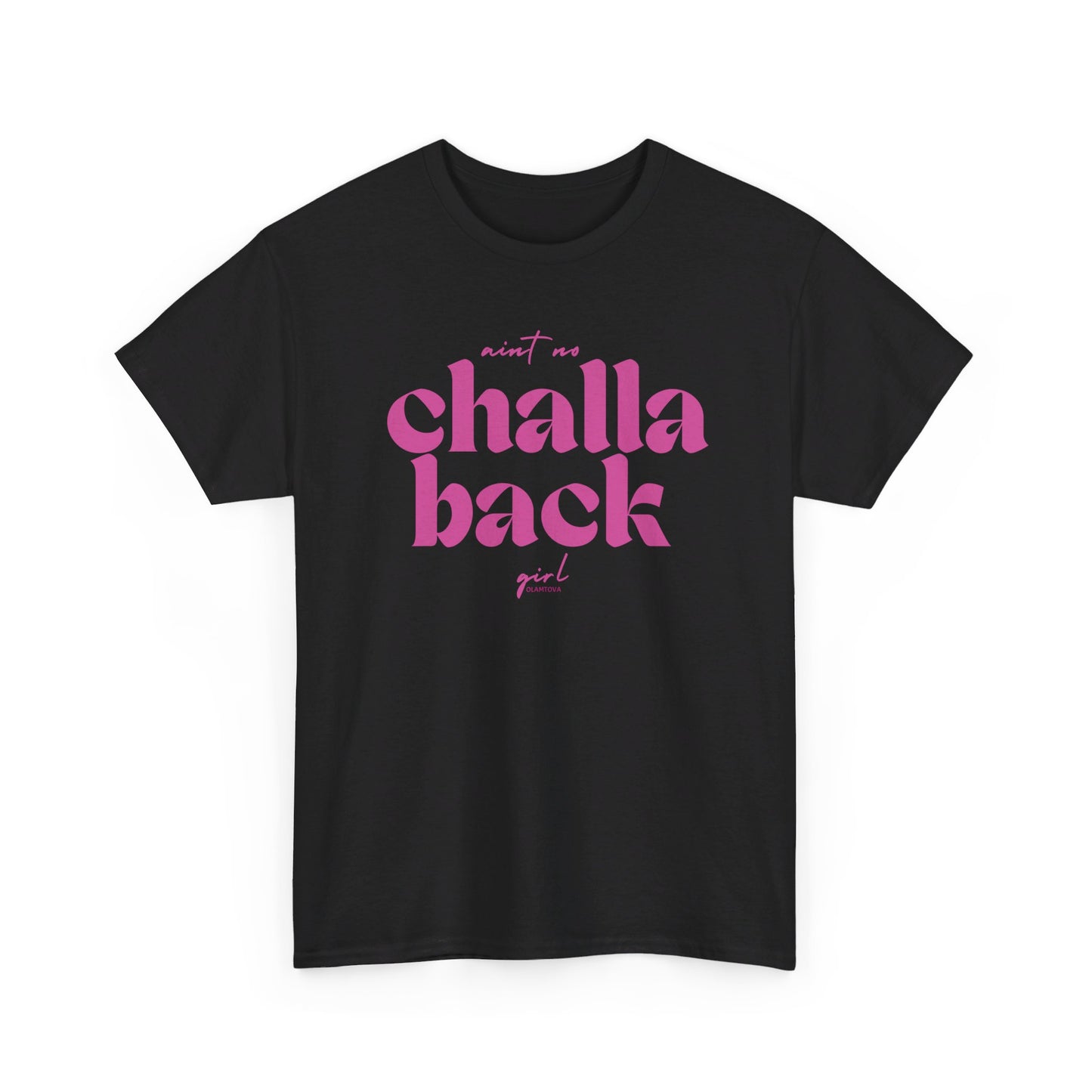 Aint No Challa Back Girl Hot Pink Unisex Heavy Cotton Tee