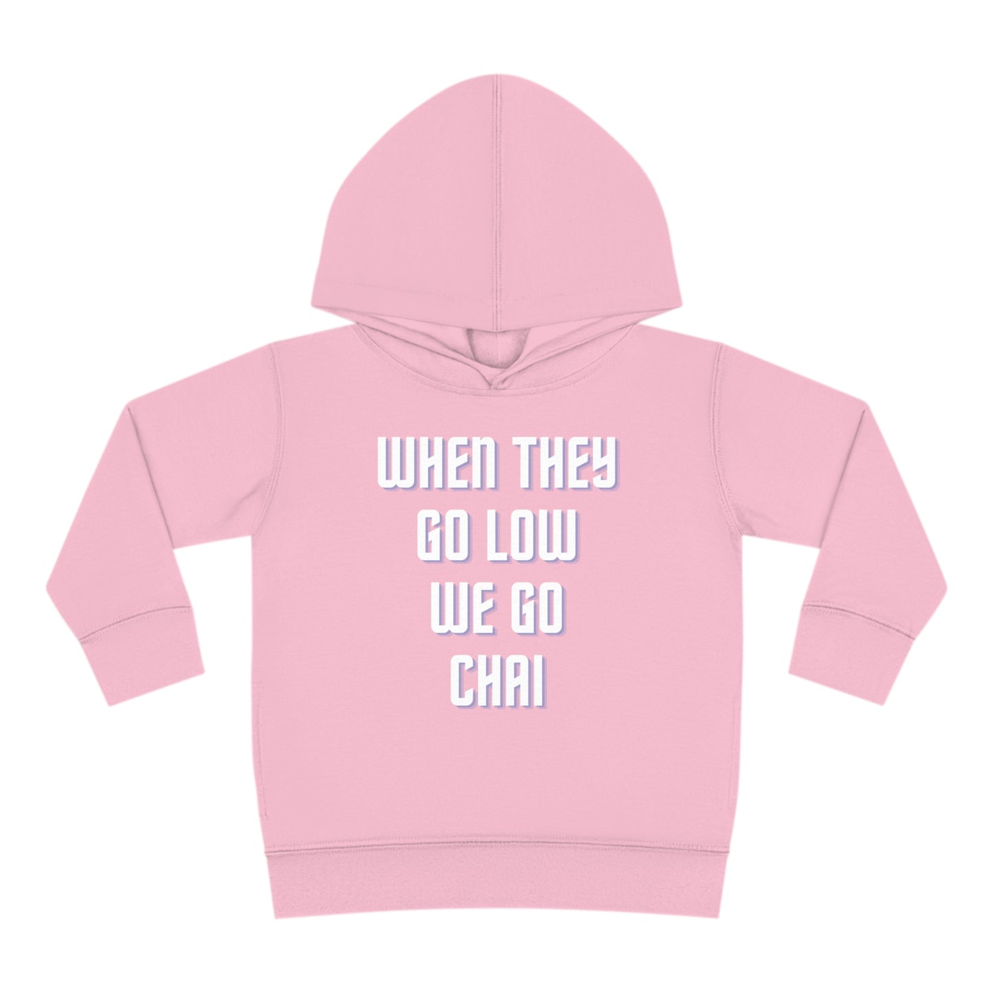 When They Go Low We Go Chai White Toddler Pullover Fleece Hoodie