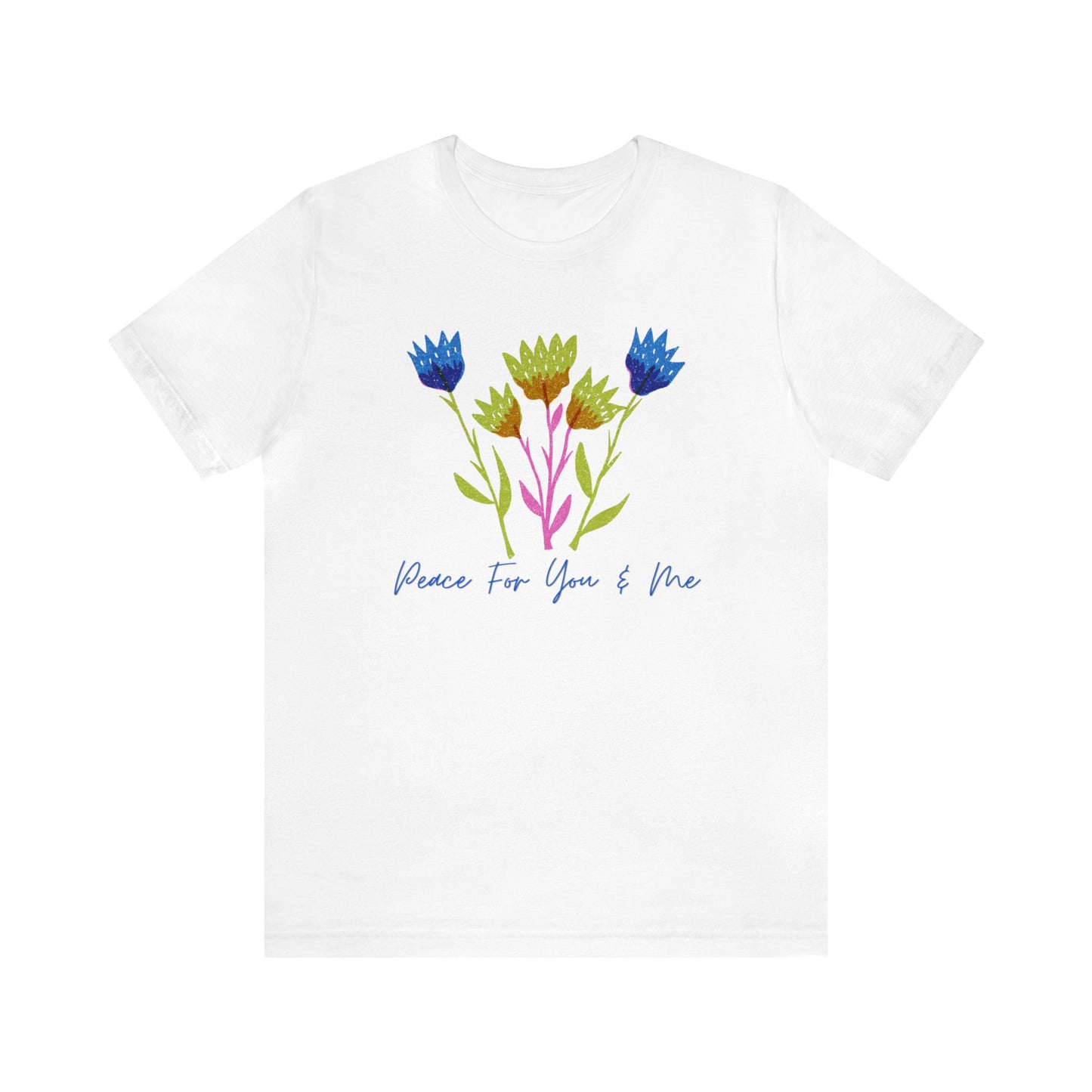 "Peace For You & Me" Unisex Jersey Short Sleeve Tee