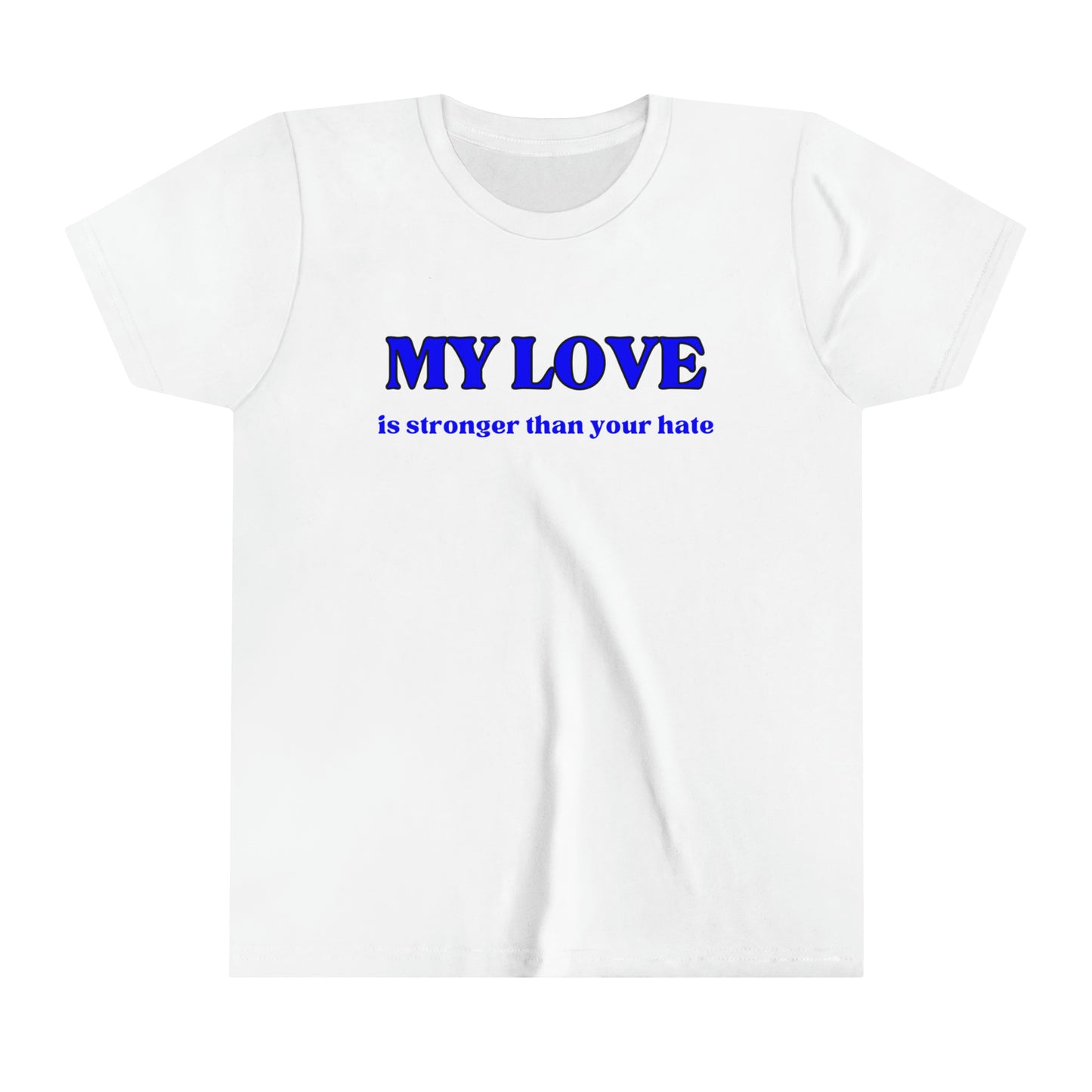 MY LOVE Stronger than hate Blue Youth Short Sleeve Tee