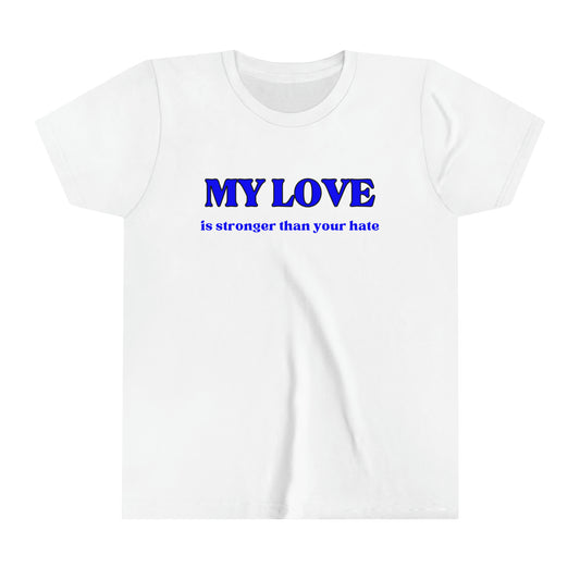 MY LOVE Stronger than hate Blue Youth Short Sleeve Tee