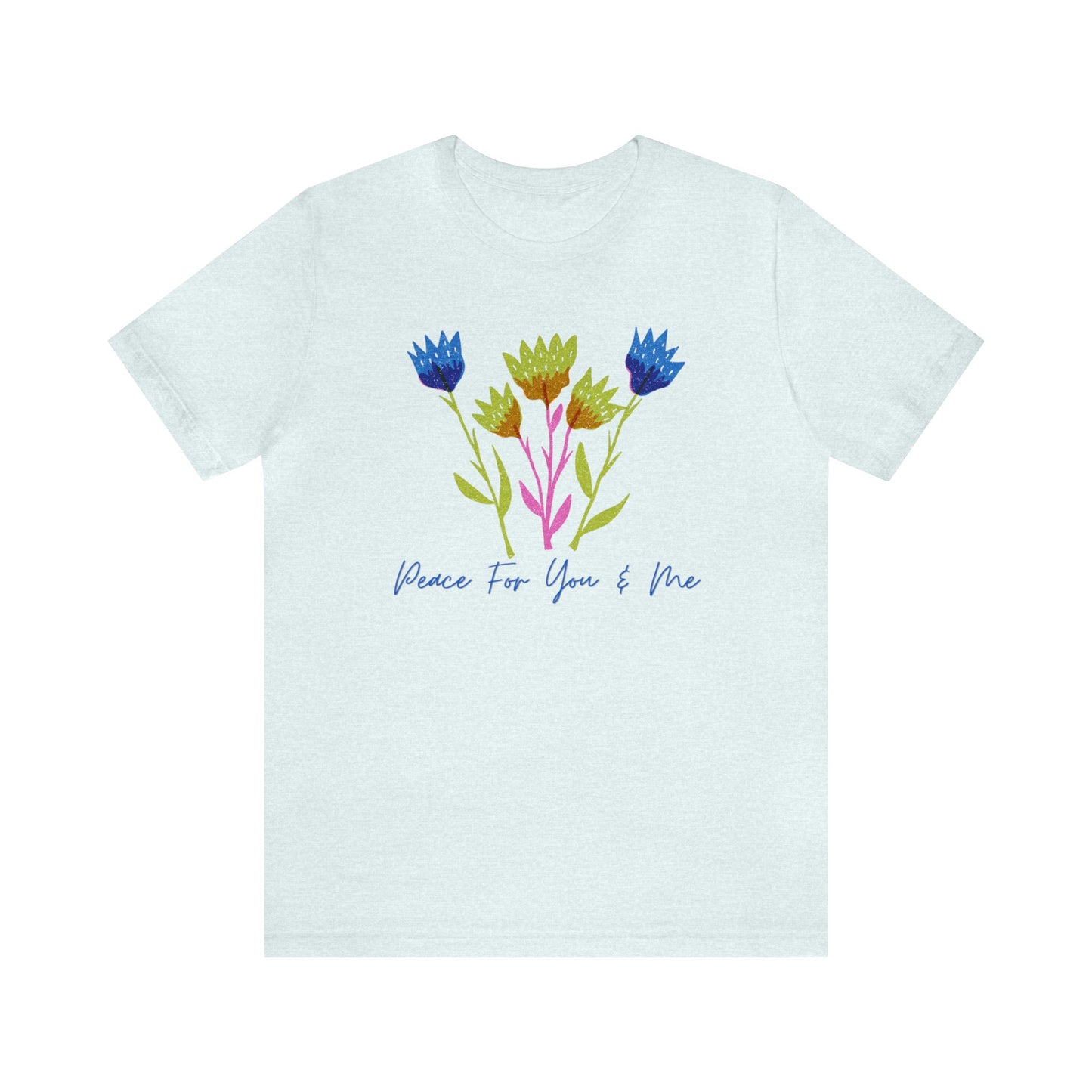 "Peace For You & Me" Unisex Jersey Short Sleeve Tee