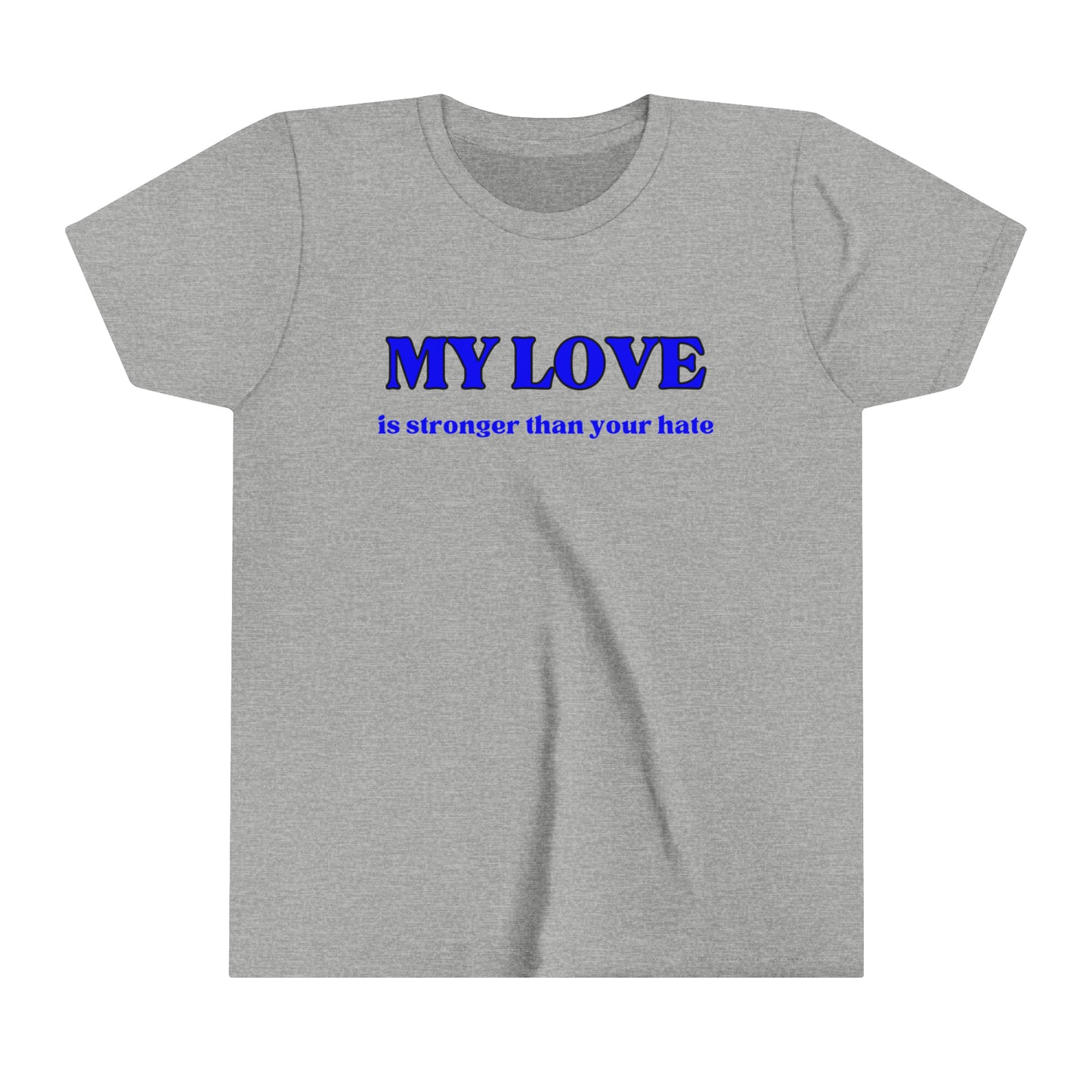 MY LOVE Stronger than hate Blue Youth Short Sleeve Tee