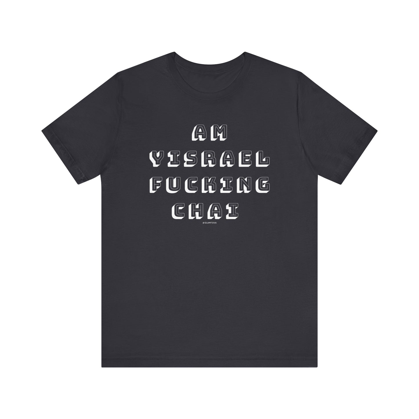 Am Yisrael Fucking Chai White Unisex Jersey Short Sleeve Tee