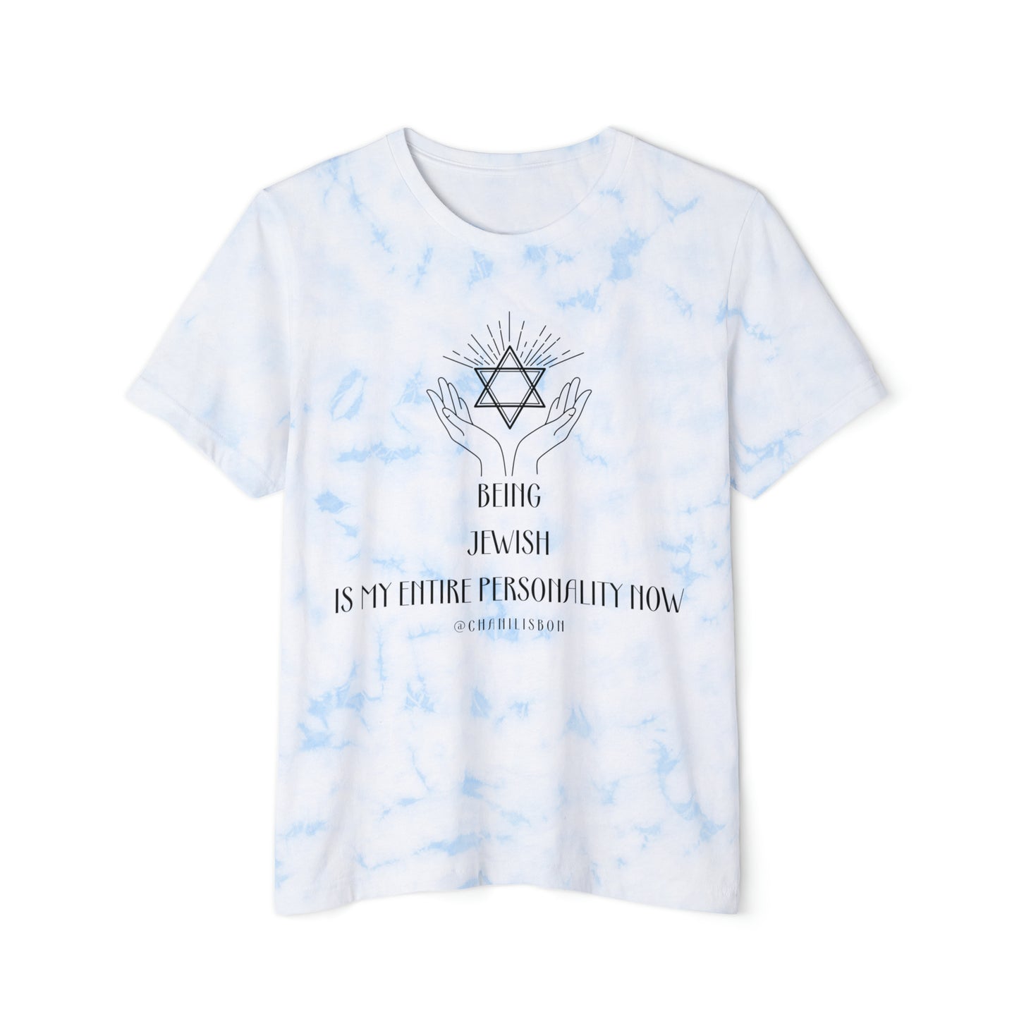 Chani Libson Jewish Personality Quote Design A Unisex FWD Fashion Tie-Dyed T-Shirt