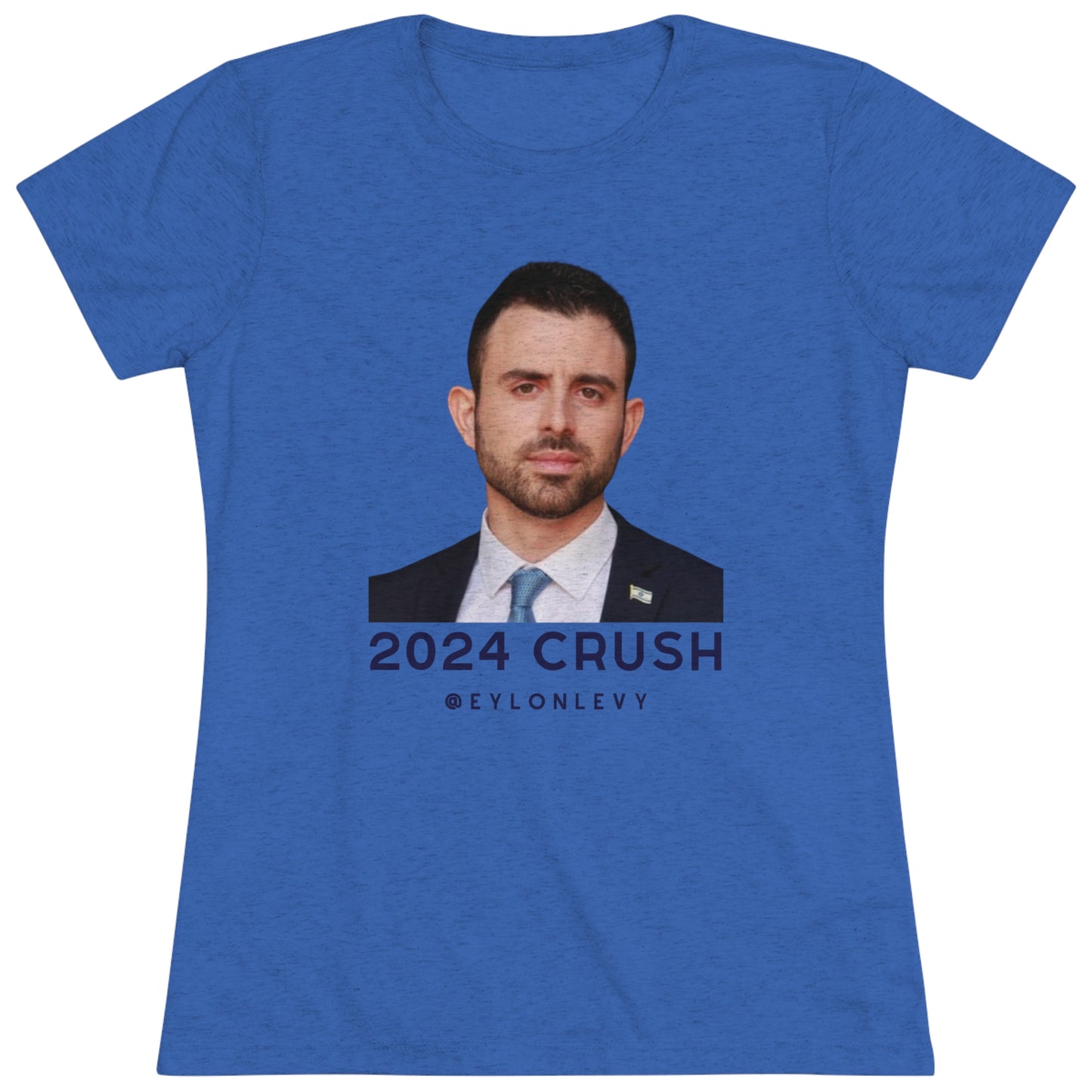 Eylon Levy 2024 Crush Women's Triblend Tee