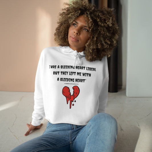 Abbie Sophia Quote Once Was A Bleeding Heart Liberal Crop Hoodie