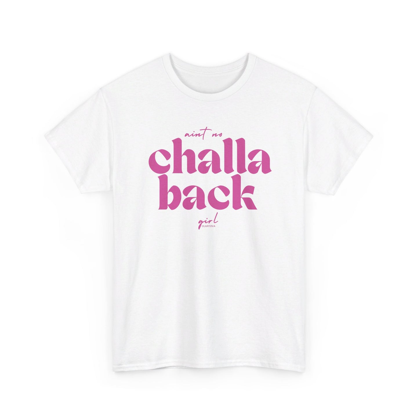 Aint No Challa Back Girl Hot Pink Unisex Heavy Cotton Tee